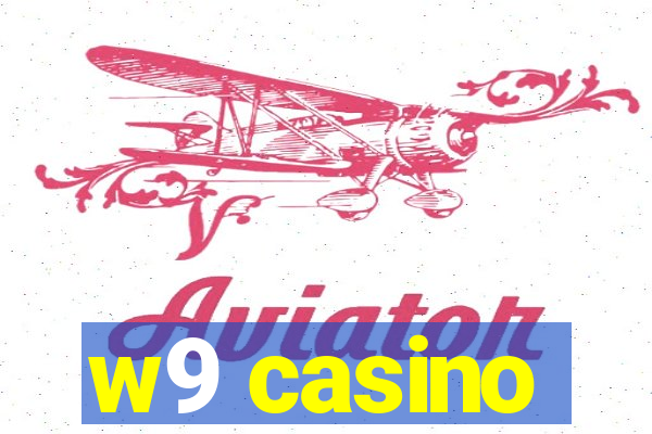 w9 casino